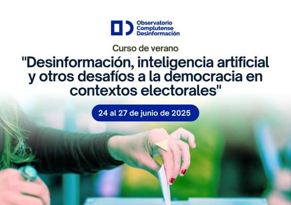 Curso de verano: “Desinformación, inteligencia artificial y otros desafíos a la democracia en contextos electorales” (23-27 de junio de 2025)